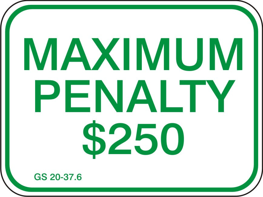 MAXIMUM PENALTY $250 FINE GS 20-37.6 .063 GAUGE ALUMINUM GREEN - MAXIMUM PENALTY $250 FINE GS 20-37.6 .063 GAUGE ALUMINUM GREEN, 9X12, Aluminum (.040)