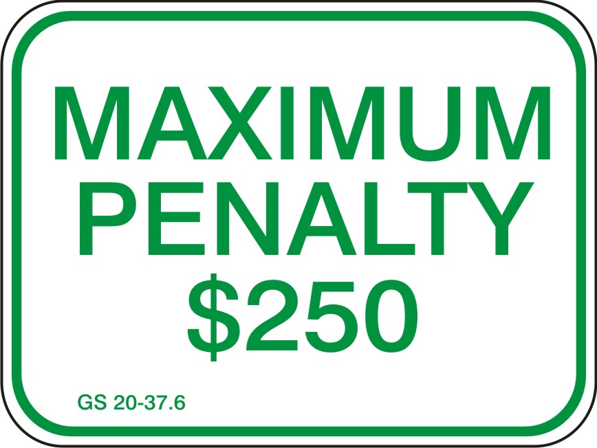 MAXIMUM PENALTY $250 FINE GS 20-37.6 .063 GAUGE ALUMINUM REFLECTIVE - MAXIMUM PENALTY $250 FINE GS 20-37.6 .063 GAUGE ALUMINUM REFLECTIVE, 9X12, Aluminum (.080) EGP Reflective