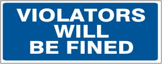 VIOLATORS WILL BE FINED
