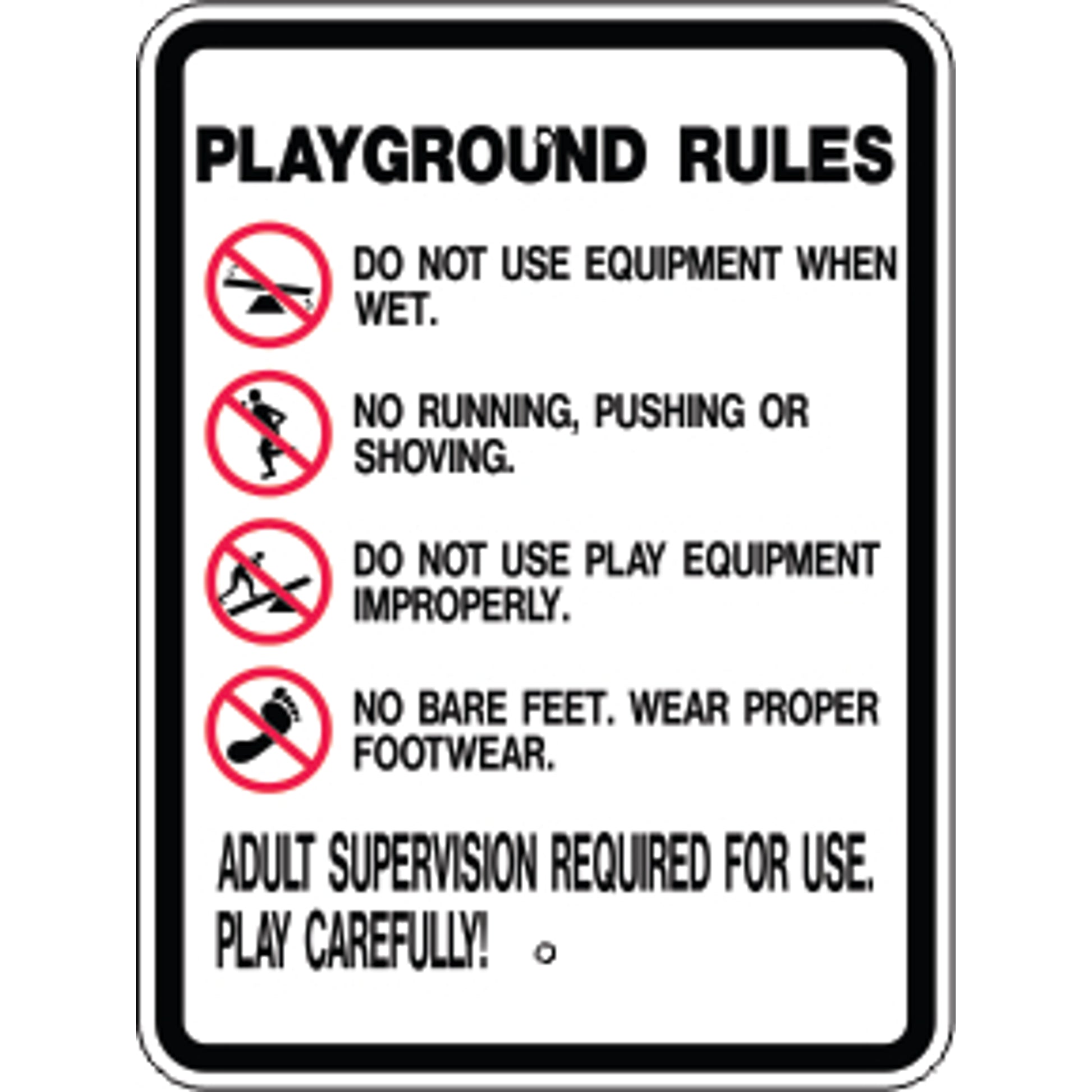 PLAYGROUND RULES LIST FOLLOWS ADULT SUPERVISION REQUIRED FOR USE.  PLAY - PLAYGROUND RULES LIST FOLLOWS ADULT SUPERVISION REQUIRED FOR USE.  PLAY, 24X18, Aluminum (.080) EGP Reflective