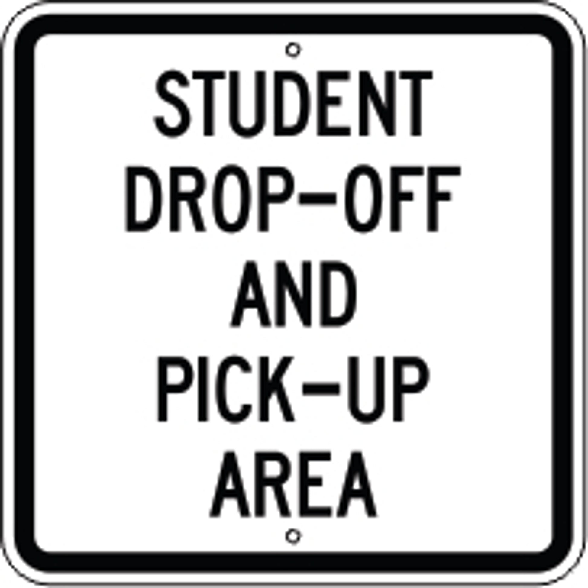 STUDENT DROP-OFF AND PICK-UP AREA - STUDENT DROP-OFF AND PICK-UP AREA , 18X18, Aluminum (.080) EGP Reflective
