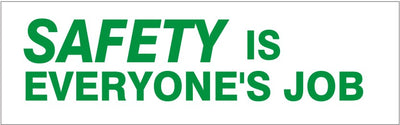 SAFETY IS EVERYONE’S JOB