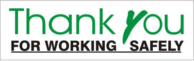 THANK YOU FOR WORKING SAFELY