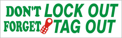 DON’T FORGET LOCK OUT TAG OUT WITH PICTO