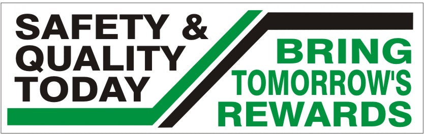 SAFETY & QUALITY TODAY BRING TOMMOROW’S REWARDS - SAFETY & QUALITY TODAY BRING TOMMOROW’S REWARDS, 48x120, Banner