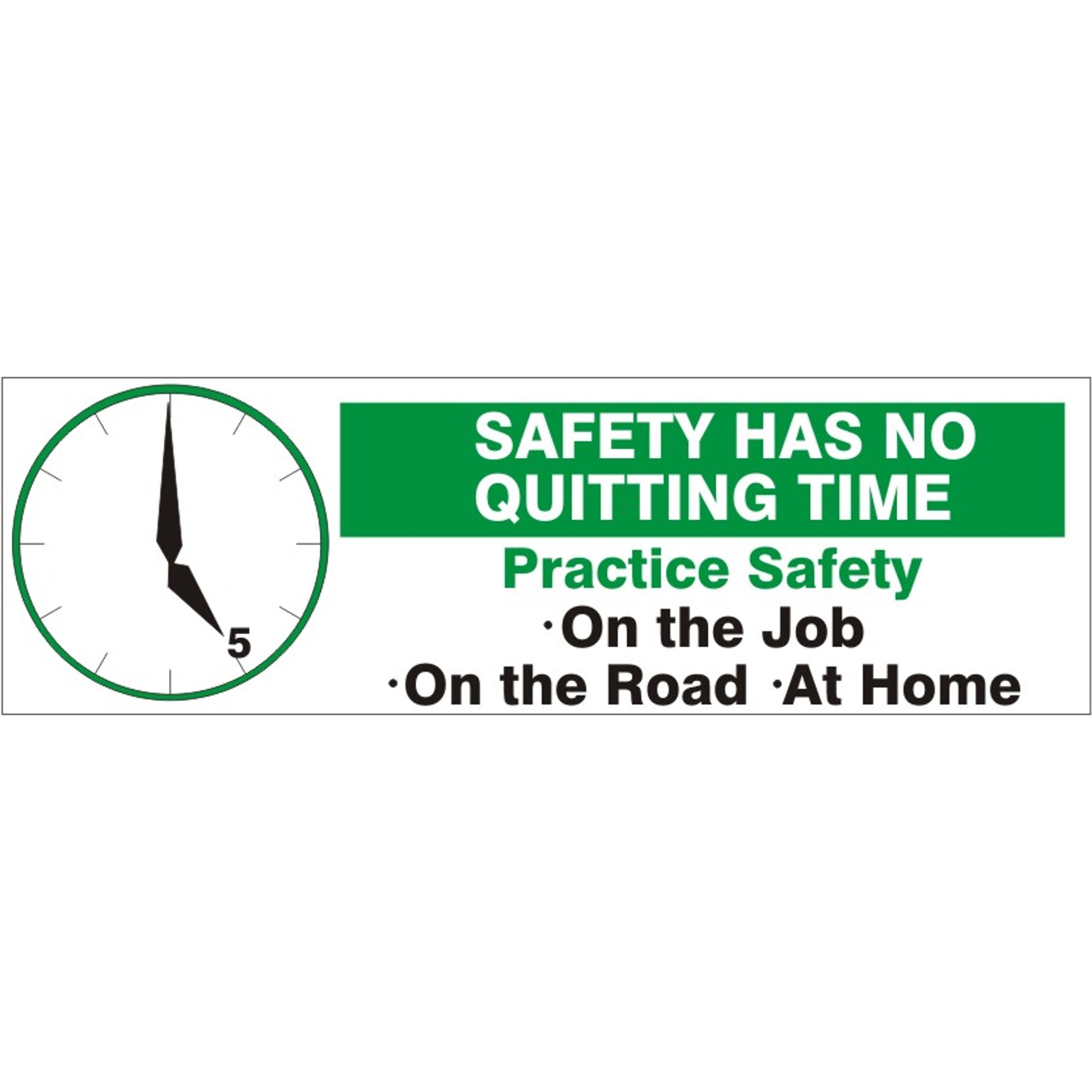 SAFETY HAS NO QUITING TIME PRACTICE SAFETY ON THE JOB - SAFETY HAS NO QUITING TIME PRACTICE SAFETY ON THE JOB, 48x120, Banner