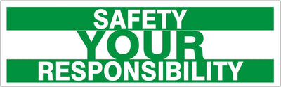 SAFETY YOUR RESPONSIBILITY