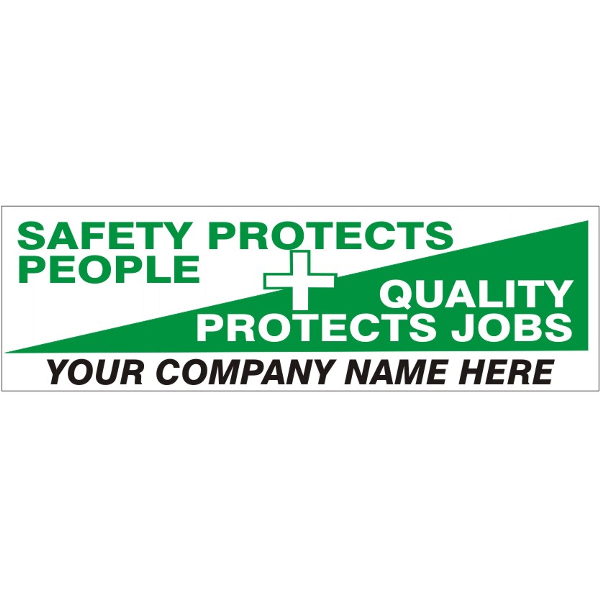 SAFETY PROTECTS PEOPLE + QUALITY PROCTECTS JOBS YOUR COMPANY NAME HERE - SAFETY PROTECTS PEOPLE + QUALITY PROCTECTS JOBS YOUR COMPANY NAME HERE, 48x120, Banner