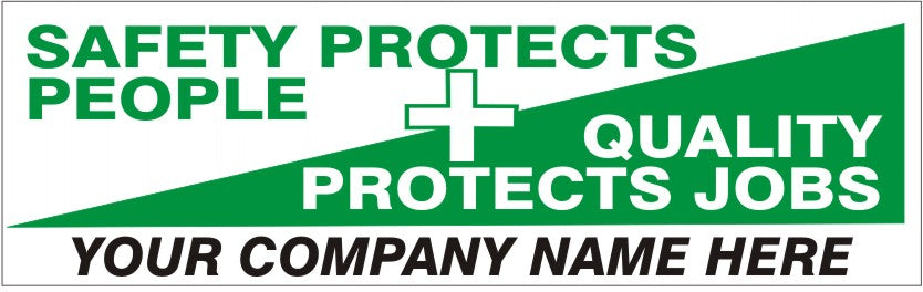 SAFETY PROTECTS PEOPLE + QUALITY PROCTECTS JOBS YOUR COMPANY NAME HERE - SAFETY PROTECTS PEOPLE + QUALITY PROCTECTS JOBS YOUR COMPANY NAME HERE, 48x120, Banner