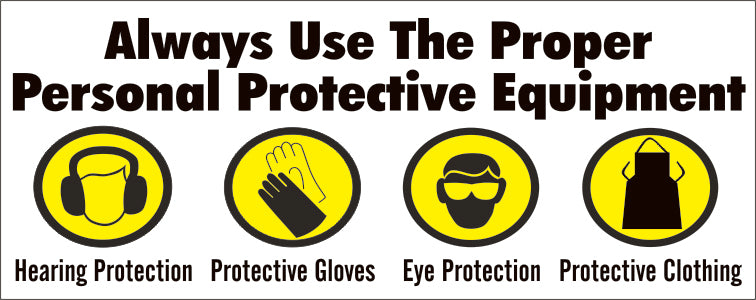 ALWAYS USE THE PROPER PERSONAL PROTECTIVE EQUIPMENT-HEARING PROTECTION  PROTECTIVE - ALWAYS USE THE PROPER PERSONAL PROTECTIVE EQUIPMENT-HEARING PROTECTION  PROTECTIVE, 48x120, Banner