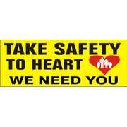 TAKE SAFETY TO HEART  WE NEED YOU WITH PICTO OF - TAKE SAFETY TO HEART  WE NEED YOU WITH PICTO OF, 48x120, Banner