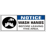 NOTICE WASH HANDS BEFORE LEAVING THIS AREA WITH PICTO  OF - NOTICE WASH HANDS BEFORE LEAVING THIS AREA WITH PICTO  OF, 24x60, Banner