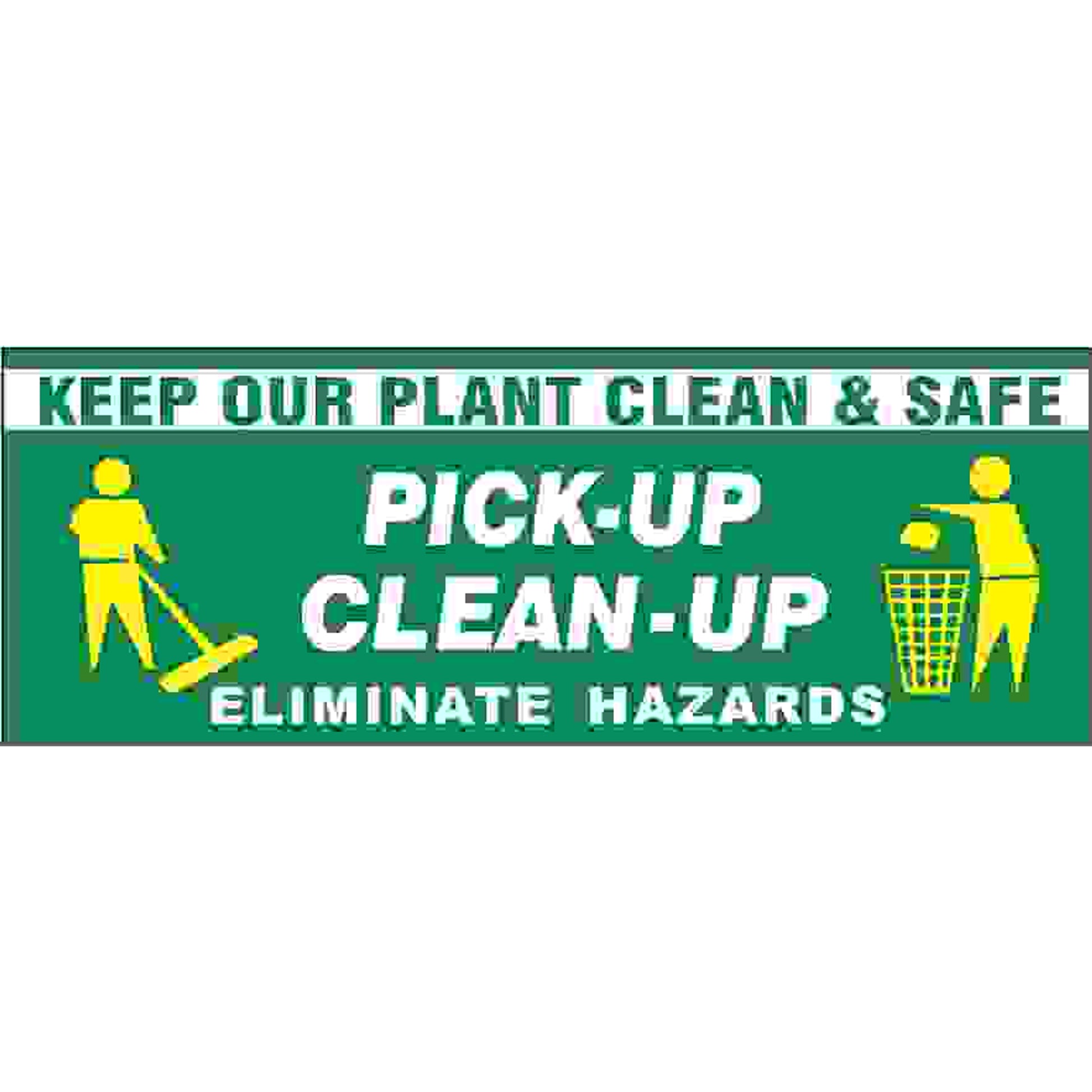 KEEP OUR PLANT CLEAN & SAFE PICTO  PICK-UP  CLEAN-UP - KEEP OUR PLANT CLEAN & SAFE PICTO  PICK-UP  CLEAN-UP, 48x120, Banner