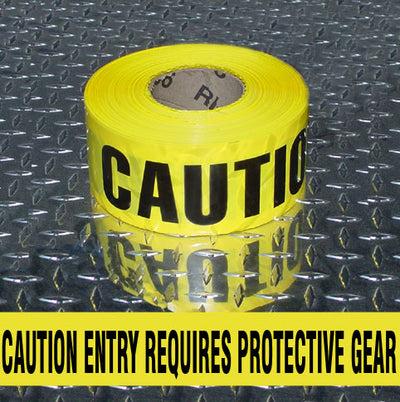 BARRICADE TAPE - CAUTION ENTRY REQUIRES PROTECTIVE GEAR