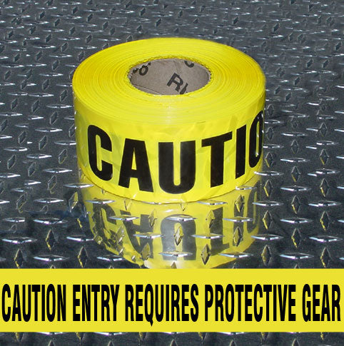 BARRICADE TAPE -  CAUTION ENTRY REQUIRES PROTECTIVE GEAR - BARRICADE TAPE -  CAUTION ENTRY REQUIRES PROTECTIVE GEAR, 3x1000,