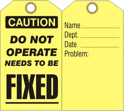 CAUTION DO NOT OPERATE NEEDS TO BE FIXED TAG
