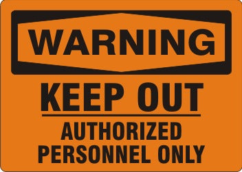 KEEP OUT UNDERLINE AUTHORIZED PERSONNEL ONLY - WARNING SIGN