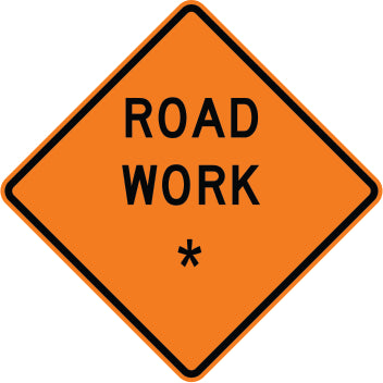 ROAD WORK REPLACE WITH: AHEAD 500 FEET 1000 FEET 1500