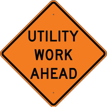 UTILITY WORK AHEAD - CONSTRUCTION TRAFFIC SIGN