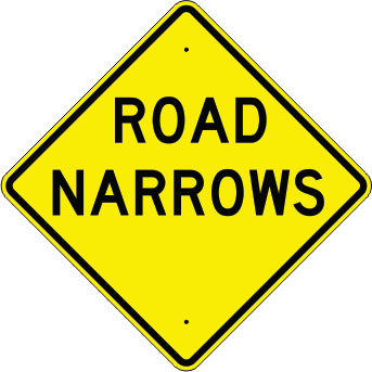 ROAD NARROWS - WARNING TRAFFIC SIGNS