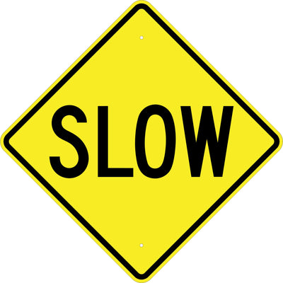 SLOW - WARNING TRAFFIC SIGN