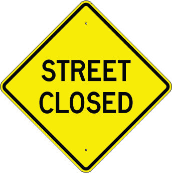 STREET CLOSED - WARNING TRAFFIC SIGN