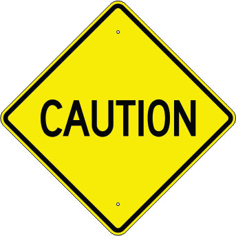 CAUTION - WARNING TRAFFIC SIGN