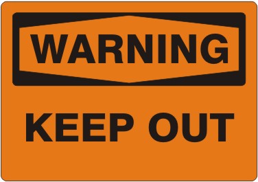 WARNING KEEP OUT - WARNING SIGN