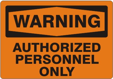 AUTHORIZED PERSONNEL ONLY - WARNING SIGN