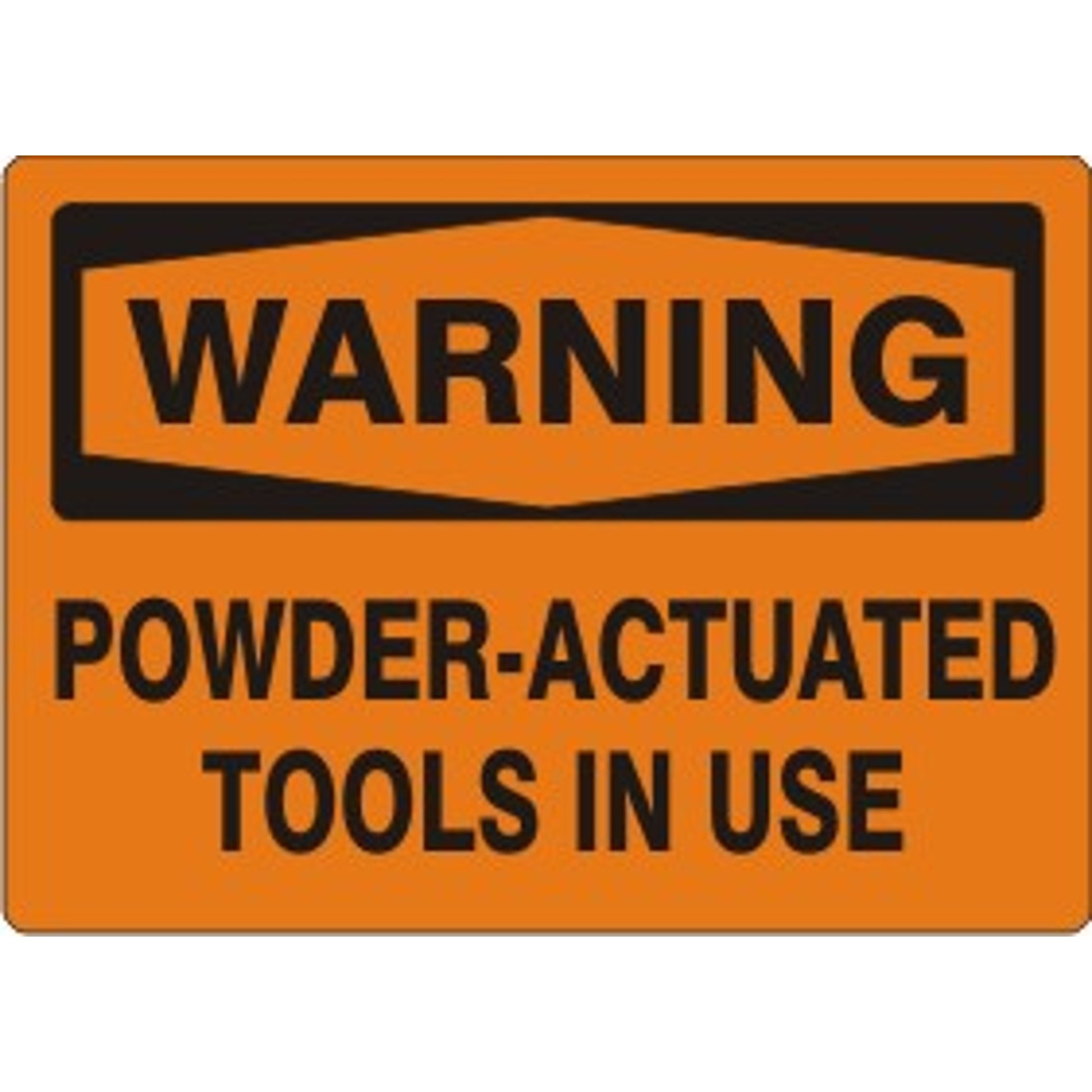 Use Tools Warning POWDER-ACTUATED TOOLS IN USE - WARNING SIGN – Jendco Safety Supply
