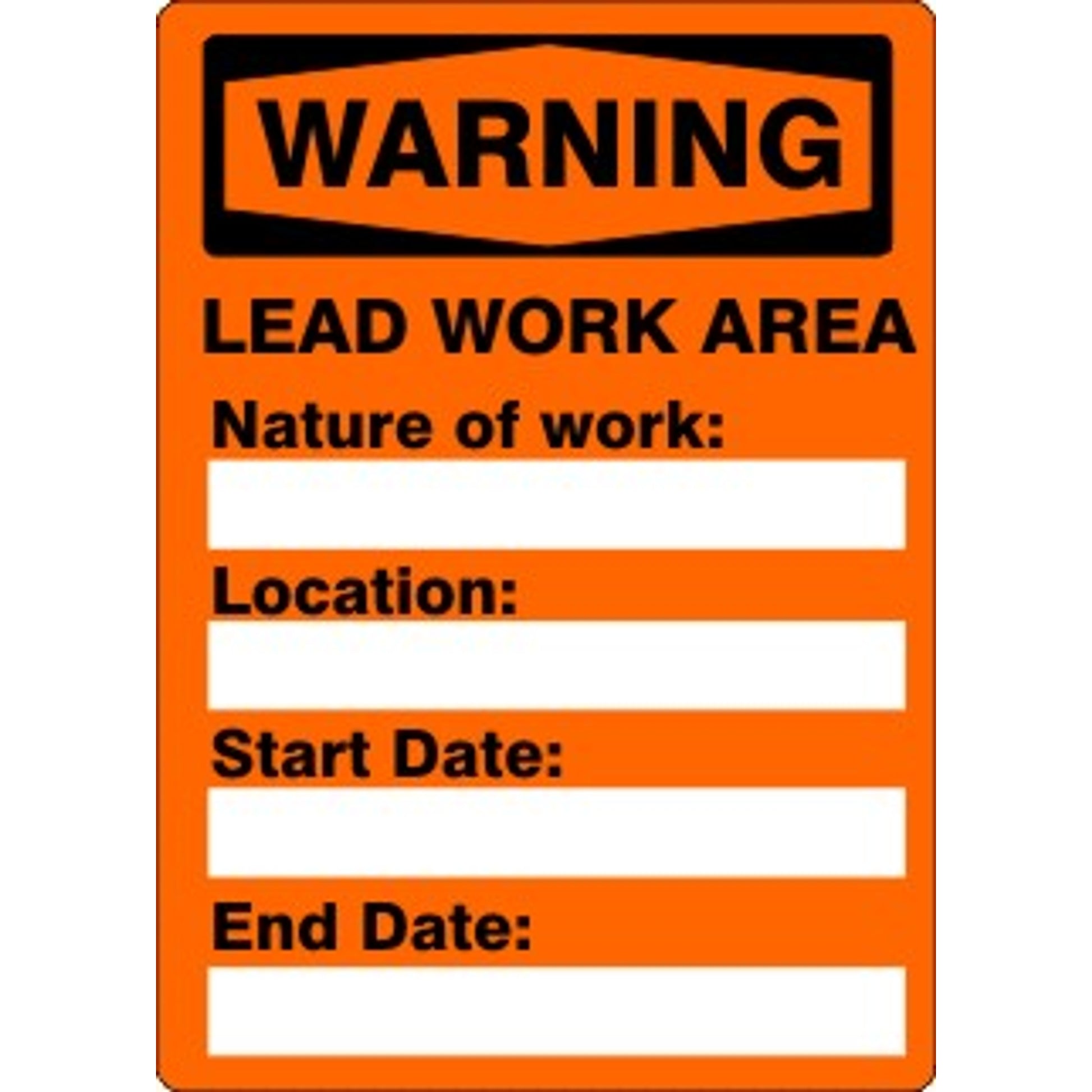 LEAD WORK AREA  NATURE OF WORK  LOCATION  START DATE  END - WARNING SIGN - LEAD WORK AREA  NATURE OF WORK  LOCATION  START DATE  END - WARNING SIGN, 14X20, Plastic (.040)